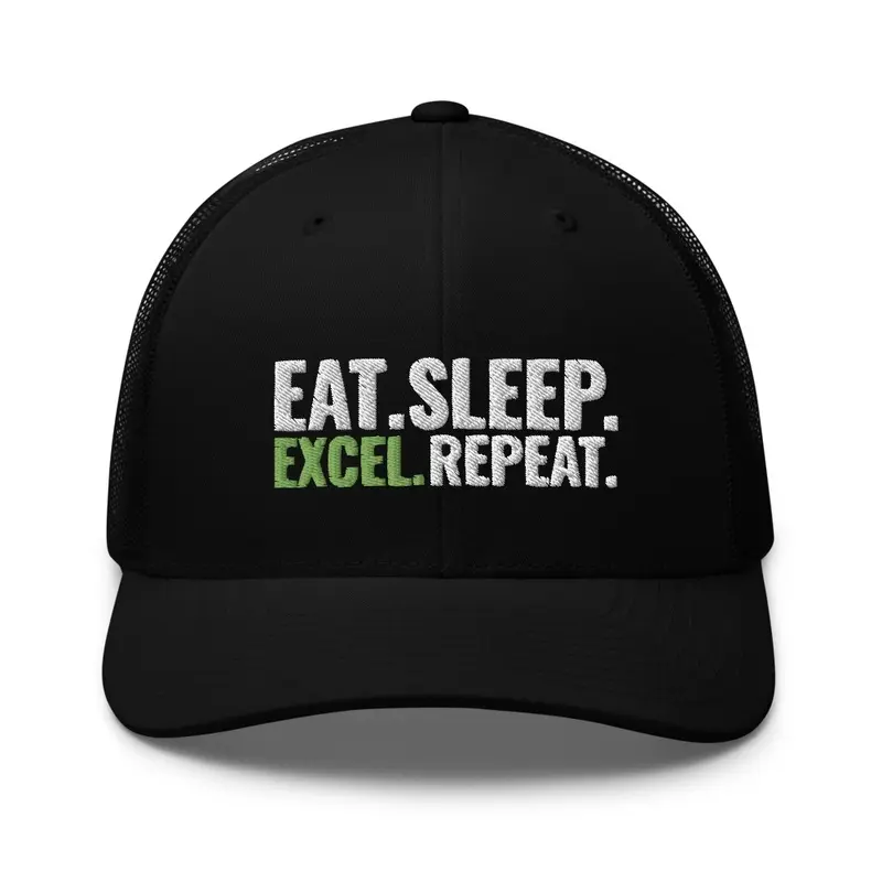 Eat. Sleep. Excel. Repeat. Hat